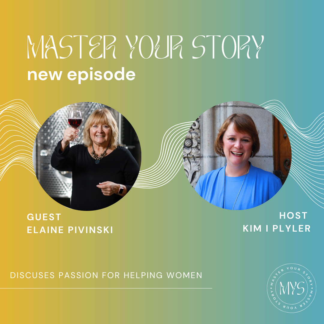 Master Your Story Podcast: Kim I. Plyler speaks with Elaine Pivinski