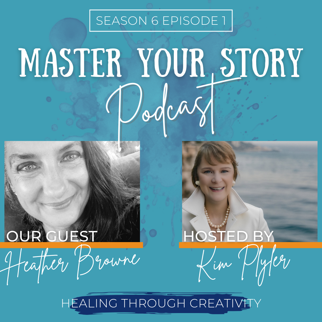 Master Your Story | Season 6, Episode 1: The Journey Into the Healing Arts With Heather Browne